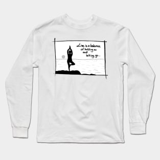 Girl doing yoga with a quote Long Sleeve T-Shirt